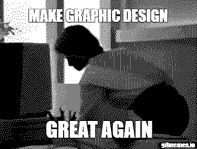 Make Graphic Design Great Again